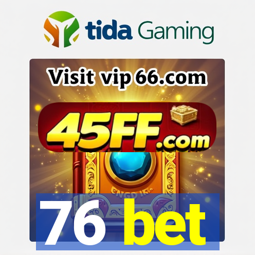 76 bet